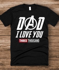 I Love You 3000 T-shirt GIFT Father’s Day