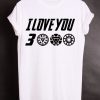 I Love You 3000 Shirt
