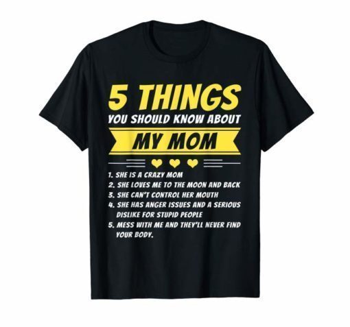 5 Things You Should Know About My Mom T-Shirt