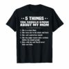 5 Things You Should Know About My Mom Tee Shirt