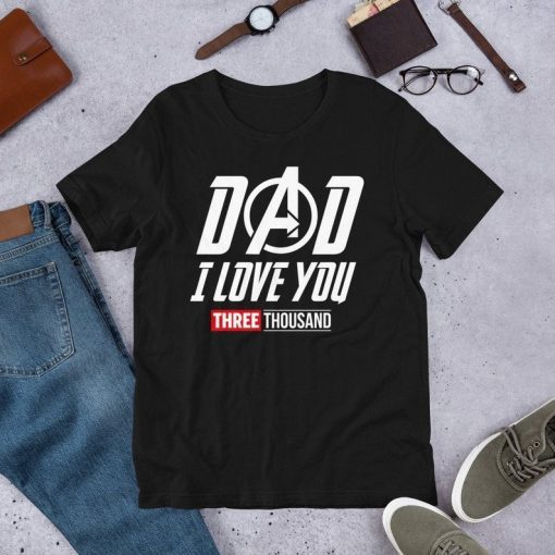 I Love You 3000 Times Iron Best Dad Ever T-Shirt