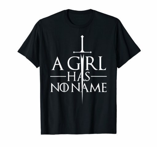 A Girl Has No Home No Name Girls Women T-Shirt