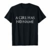 A Girl Has No Home No Name Shirt for Girls Women