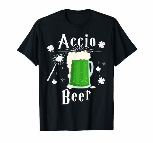 Accio Beer shirt funny St. Patrick's Day shirt