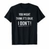 Adam Schiff You Might Think It's OK TShirt