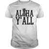 Aloha Y’all Vacation Tee Shirt