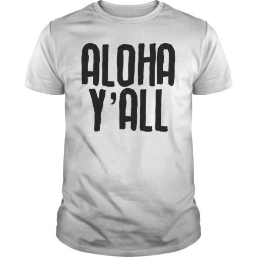 Aloha Y’all T-Shirt Hawaii Beach Vacation Hawaiian