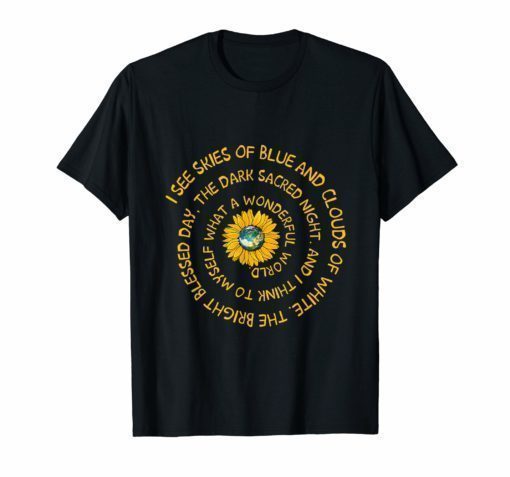 And I Think To Myself What A Wonderful World T-Shirt
