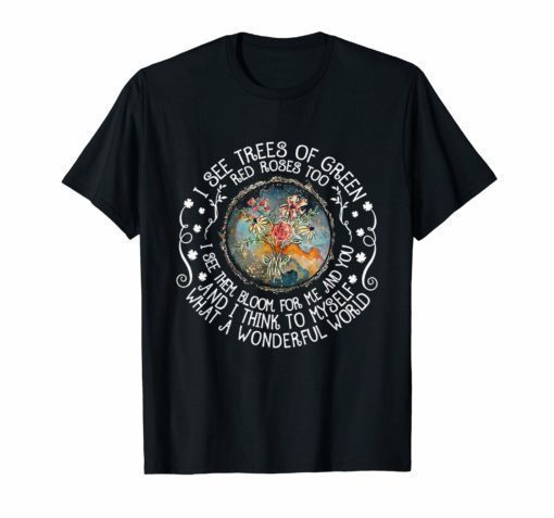 And I Think To Myself What A Wonderful World T-shirt, Hippie