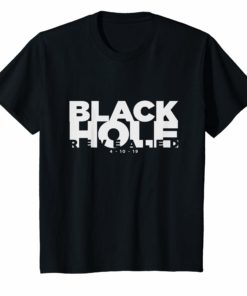 April 2019 Black Hole Revealed T-Shirt