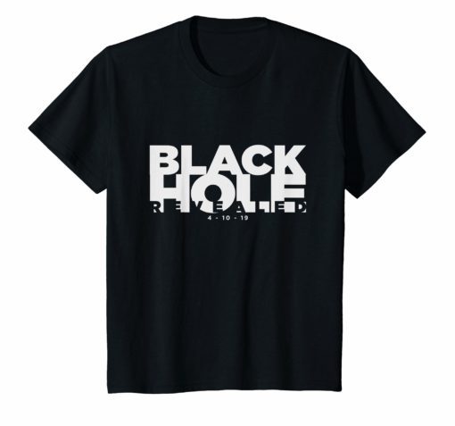 April 2019 Black Hole Revealed T-Shirt