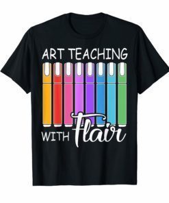 Art Teaching With Flair Teacher Tshirt Art Teacher Gifts