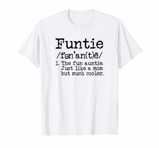 Aunt T-shirt Funtie The Fun Auntie Funny Novelty T-shirts