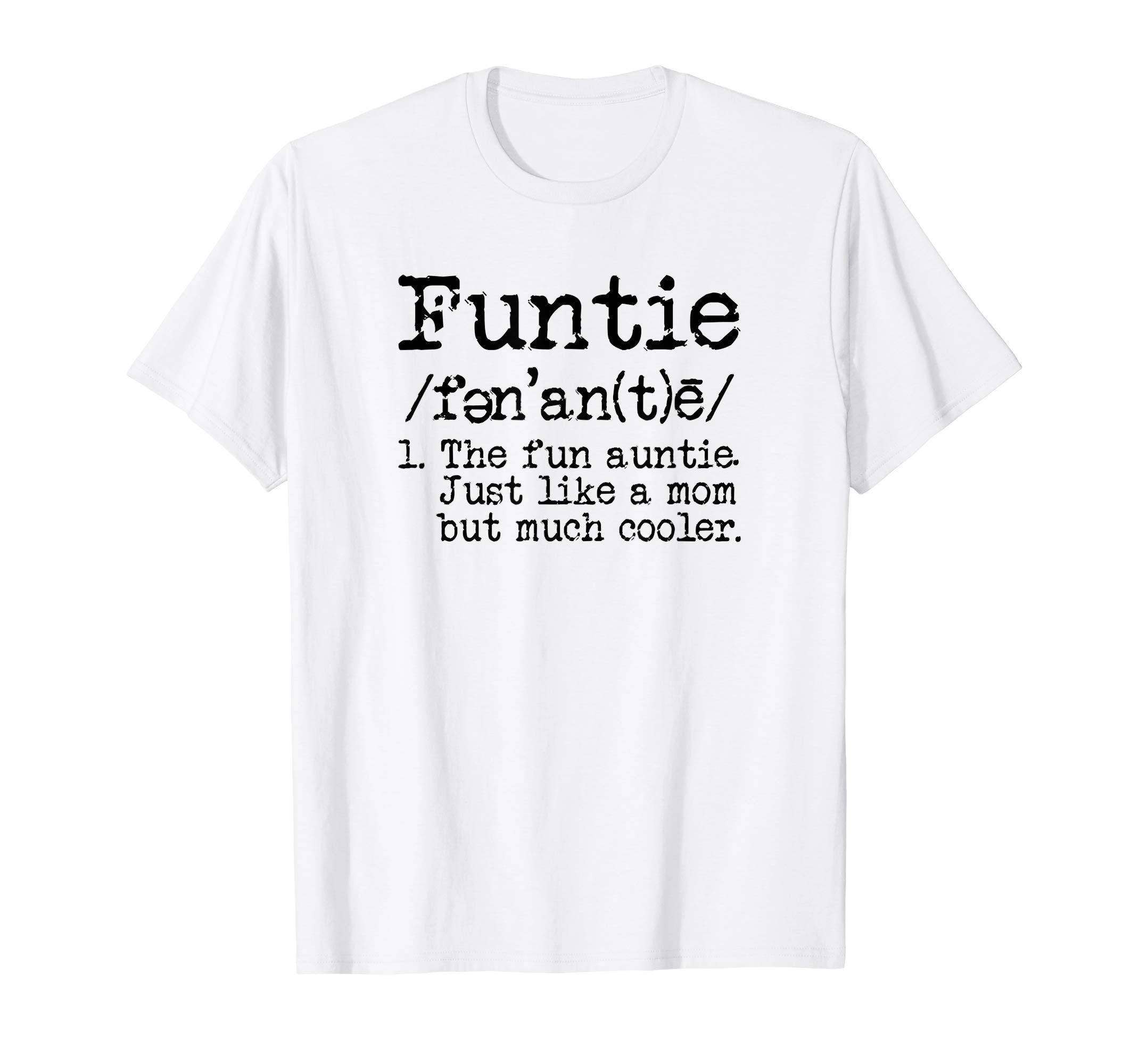 Aunt T-shirt Funtie The Fun Auntie Funny Novelty T-shirts - Office