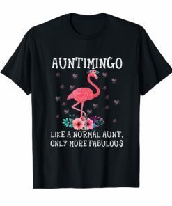 Auntimingo Like A Normal Aunt Only More Fabulous T-Shirt