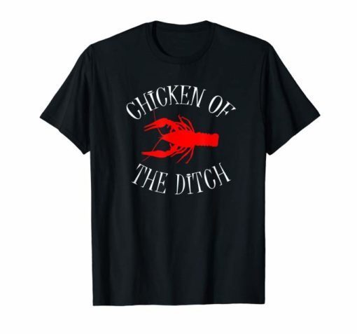 chicken of the ditch shirt