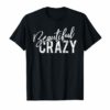Beautiful Crazy Womens Mens Girls Country Music Lyrics Tee Shirt