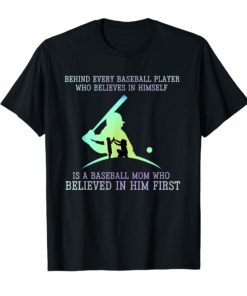 Behind Baseball Player Baseball Mom Believed Women T-Shirt