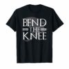 Bend The Knee 2019 T-Shirt