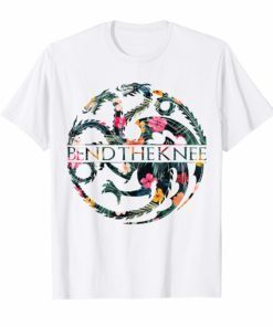 Bend The Knee Shirt King Or Queen Throne Dragon Flower Shirt