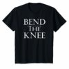 Bend The Knee To The Mother Dragon Queen Shirt Cosplay Tee