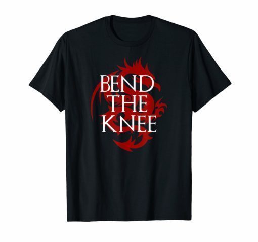 Bend the Knee Mother of Dragons T-Shirt Funny
