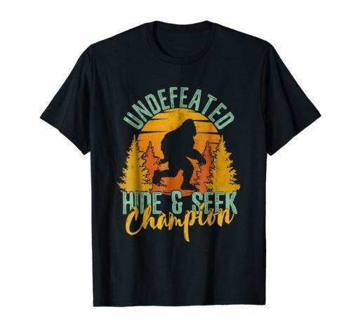 Bigfoot Shirt Hide And Seek Champion Shirt World Undefeated