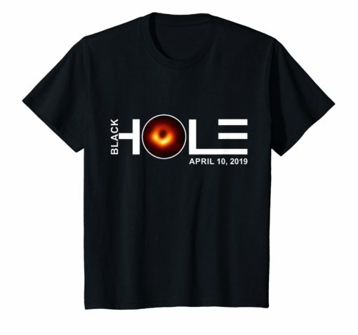 Black Hole April 10 2019 Shirt Black Hole First Image Tee