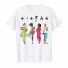 Black Sistas Queen Melanin African American Women Tee Shirt