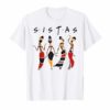 Black Sistas Queen Melanin African American Women Tee Shirts