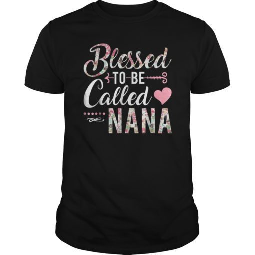 Blessed To Be Called Nana Shirt