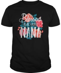 Blessed to be called Nana T-Shirt Funny Grandma Gigi Titi