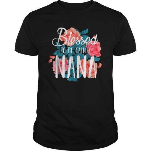 Blessed to be called Nana T-Shirt Funny Grandma Gigi Titi