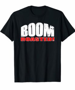 Boom Roasted! Casual Office t-shirt