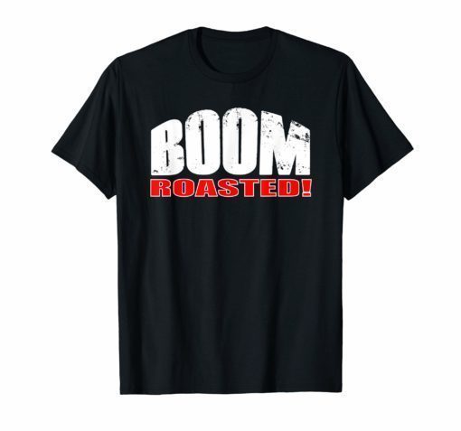 Boom Roasted! Casual Office t-shirt