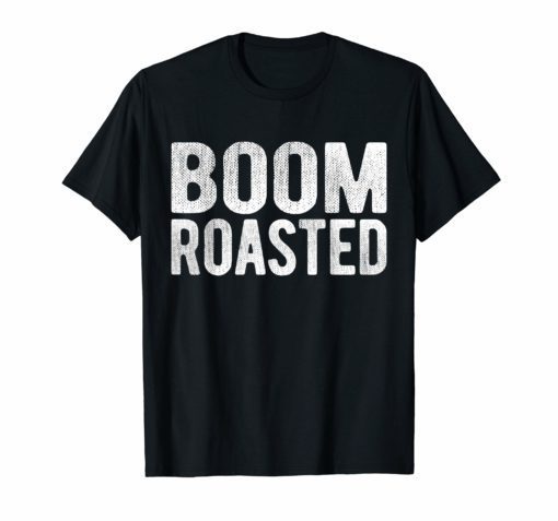 Boom Roasted T-Shirt