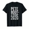 Boot A Trump Shirt Pete Buttigieg 2020 Funny Boot Edge Edge