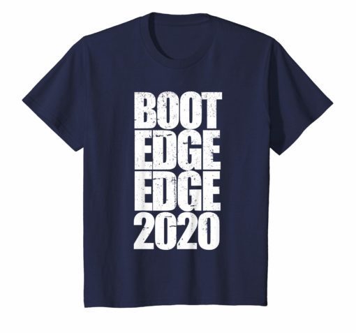 Boot Edge Edge 2020 Shirt Mayor Pete Buttigieg 2020