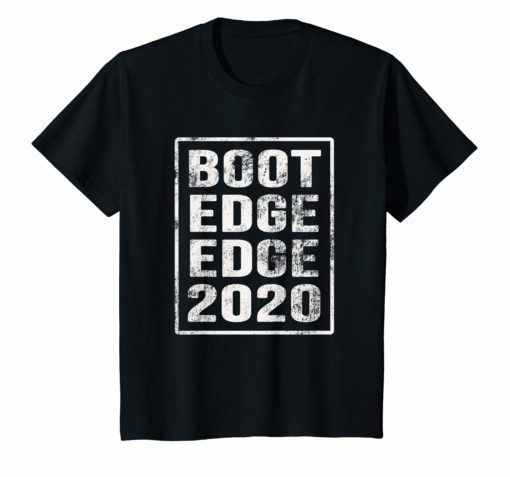 Boot Edge Edge 2020 Tee Shirt Pete Buttigieg 2020 President