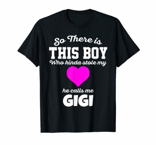 Boy Who Kinda Stole My Heart GIGI T Shirt