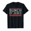 Bunch Of Jerks T-Shirt