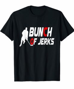 Bunch Of Jerks hockey T-Shirt