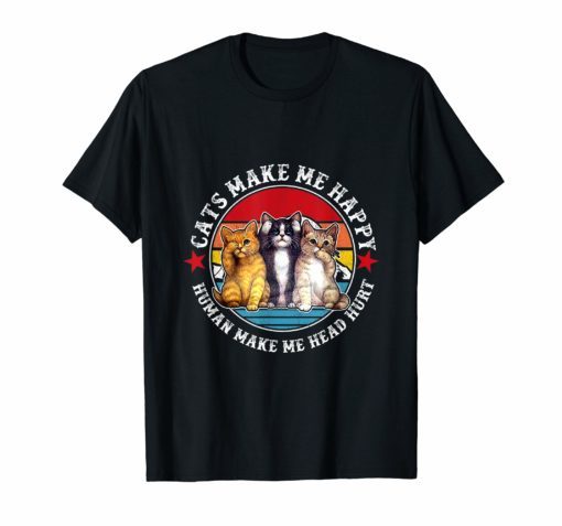 Cats make me happy humans make my head hurt Cat Lover Gift