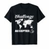 Challenge Accepted Map of the World Geography Shirt