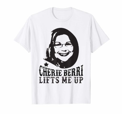 Cherie Berry Lifts Me Up Tee Shirt