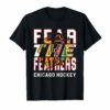 Chicago Hockey Fear The Feathers Tee Shirt