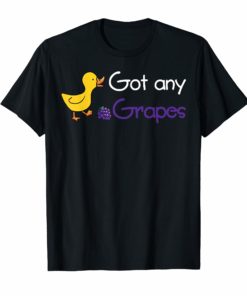Chicken Got any Grapes Farmer Tshirt