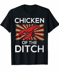 Chicken Of The Ditch Shirts