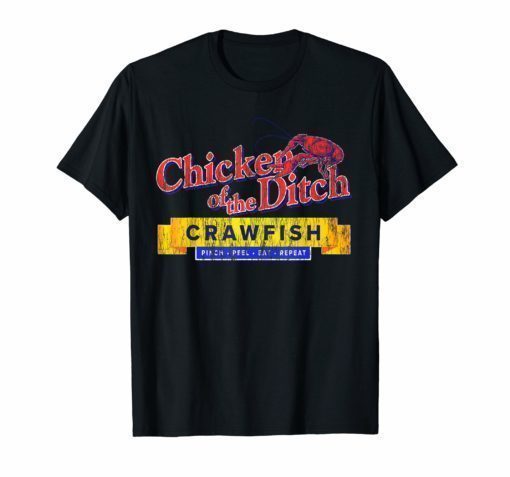 Chicken of the Ditch Crawfish T Shirt Crawfish Boil Shirt