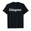 Chingona Fun Novelty Shirt